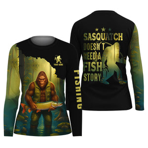 Sasquatch Doesn't Need A Fish Story Funny Fishing Shirt, Fishing UPF Shirts, Women Fishing Shirt