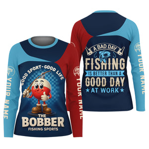 A Bad Day Fishing Is Better Than A Good Day At Work Women SPF Shirt, Funny Fishing Shirt