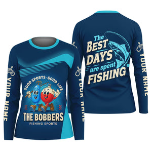 The Best Days Are Spent Fishing, The Bobber Fishing Sports, Fishing Shirt For Women, Funny Fishing Shirt
