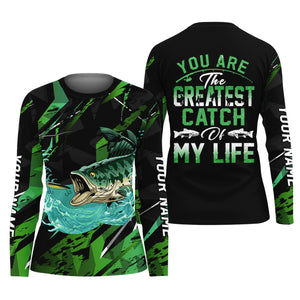 Bass Fishing UPF Shirts, You Are The Createst Catch of My Life, Women Fishing Shirt, SPF Long Sleeve Shirts Womens