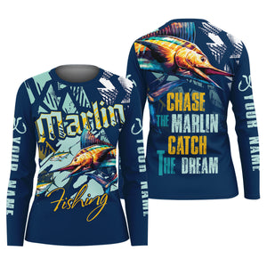 Marlin Fishing, Chase The Marlin - Catch The Dream Fishing Women SPF Shirt, Women Fishing Shirt, Funny Fishing Shirt