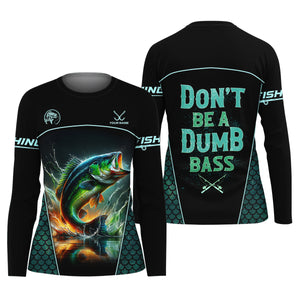 Don't Be A Dumb Bass Fishing UPF Shirts, Funny Fishing Shirt, Women Fishing Shirt, Bass Fishing