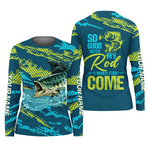 Bass Fishing UPF Shirts, So Good With My Rod I Make Fish Come, Women Fishing Shirt, SPF Long Sleeve Shirts Womens
