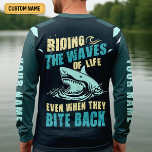 Riding The Waves Of Life Even When They Bite Back SPF Shirt For Men, Funny Fishing Shirt, Fishing Shirts For Men