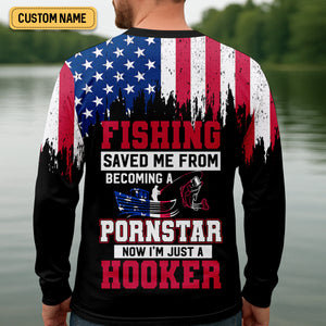 Fishing Saved Me From Becoming A Pornstar Patriotic Fishing UPF Shirts, Funny Fishing Shirt, Fishing Shirts For Men