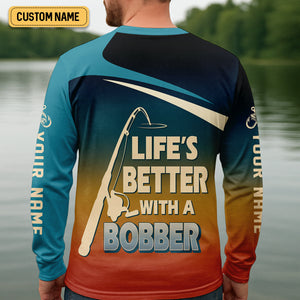 Life's Better With A Bobber Fishing UPF Shirts, Men's Fishing Shirts Long Sleeve, Presents For Fishermen