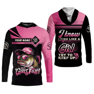 I Know I Fish Like A Girl Try To Keep Up Fishing Women SPF Shirt, Women Fishing Shirt, Funny Fishing Shirt