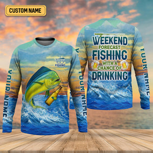 Weekend Forecast Fishing With A Chance Of Drinking Men's Fishing Shirt, Mahi Fishing Shirt, UPF Fishing Shirt