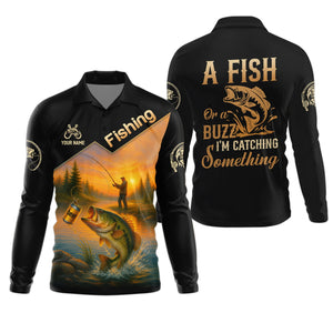A Fish Or A Buzz I'm Catching Something, Funny Fishing Shirt, SPF Shirt For Men, Gift For Fisherman