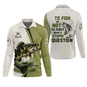 To Fish Or Not To Fish What A Stupid Question Camo Fishing Shirt, Funny Fishing Shirt, Fishing Shirts For Men