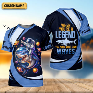 When You're A Legend You Make Your Own Waves Fishing UPF Shirts, Women Fishing Shirt, Shark Fishing