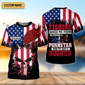 Fishing Saved Me From Becoming A Pornstar Patriotic Fishing UPF Shirts, Funny Fishing Shirt, Fishing Shirts For Men