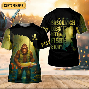 Sasquatch Doesn't Need A Fish Story Funny Fishing Shirt, Fishing UPF Shirts, Women Fishing Shirt