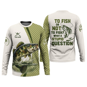To Fish Or Not To Fish What A Stupid Question Camo Fishing Shirt, Funny Fishing Shirt, Fishing Shirts For Men