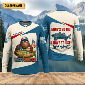 Bassquatch Mine's So Big I Have To Use Two Hands Patriotic Fishing Shirt, Funny Fishing Shirt
