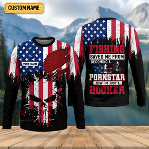 Fishing Saved Me From Becoming A Pornstar Patriotic Fishing UPF Shirts, Funny Fishing Shirt, Fishing Shirts For Men