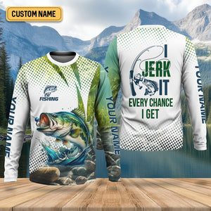 I Jerk It Every Chance I Get, Fishing UPF Shirts, Funny Fishing Shirt, Fishing Shirts For Men