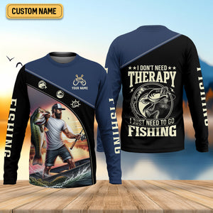 Fishing Shirts, I Don't Need Therapy I Just Need To Go Fishing, SPF Long Sleeve Shirts, Fishing Shirts For Men