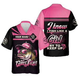 I Know I Fish Like A Girl Try To Keep Up Fishing Women SPF Shirt, Women Fishing Shirt, Funny Fishing Shirt