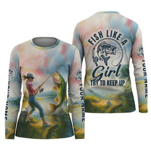 Fish Like A Girl Try To Keep Up, Women SPF Shirt, Funny Fishing Shirt, Women Fishing Shirt