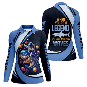 When You're A Legend You Make Your Own Waves Fishing UPF Shirts, Women Fishing Shirt, Shark Fishing