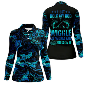 Fishing UPF Shirts, I Just Hold My Rod Wiggle My Worm, Women Fishing Shirt, SPF Long Sleeve Shirts Womens