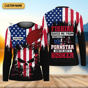Fishing Saved Me From Becoming A Pornstar Patriotic Fishing Shirt, Funny Fishing Shirt, SPF Shirt, Women Fishing Shirt