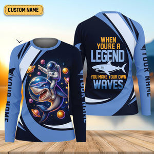 When You're A Legend You Make Your Own Waves Fishing UPF Shirts, Women Fishing Shirt, Shark Fishing