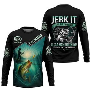 Jerk It Fishing Funny Shirt, Long Sleeve Fishing Shirts, SPF Shirts For Men, Men Long Sleeve Shirt