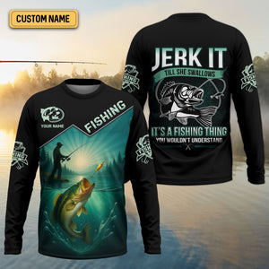 Jerk It Fishing Funny Shirt, Long Sleeve Fishing Shirts, SPF Shirts For Men, Men Long Sleeve Shirt