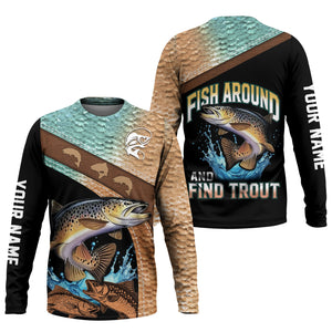 Fish Around And Find Trout Shirt, Trout Fishing Shirt, Long Sleeve Fishing Shirts, SPF Shirts For Men, Funny Fishing Shirt