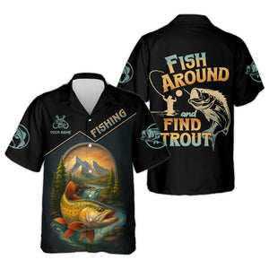 Fish Around Find Trout Fishing Graphic Tees, Hooded Sun Shirt, Personalized Fishing Gifts, UV Shirts For Men