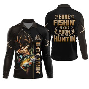Gone Fishing And Be Back To Go Hunting, Men Fishing Shirt, SPF Long Sleeve Shirts, Funny Fishing Shirt