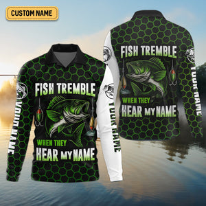 Fish Tremble When They Hear My Name, SPF Long Sleeve Shirts, Funny Fishing Shirt, Men Long Sleeve Shirt