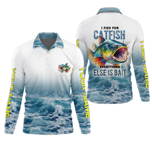 I Fish For Catfish Everything Else Is Bait, Fishing UPF Shirts, Fisherman Gift, Men Long Sleeve Shirt