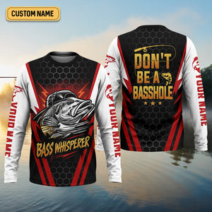 Don't Be A Basshole, Bass Whisperer, Funny Fishing Shirt, UV Protection Shirt, Men Long Sleeve Shirt