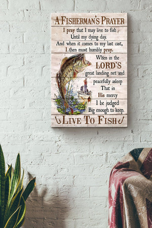 Fishing A Fishermans Prayer Live To Fish Canvas Gallery Wrapped Canvas Framed Gift Idea