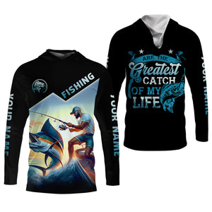 Fishing Shirts, You Are The Greatest Catch Of My Life, SPF Long Sleeve Shirts Womens, Female Fishing Shirts