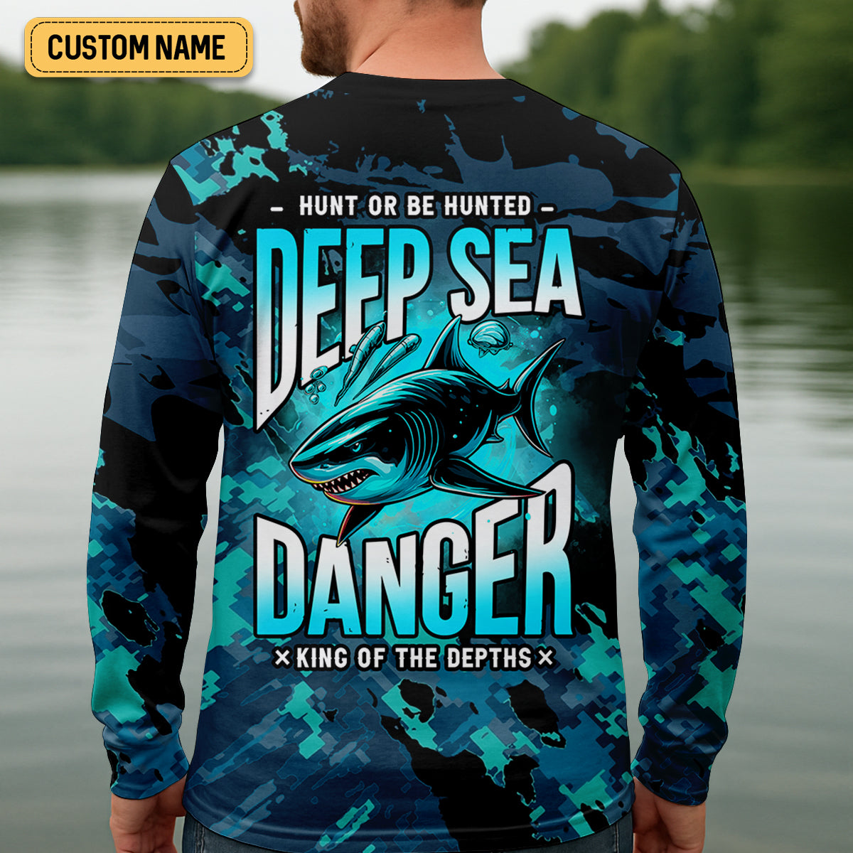Hunt Or Be Hunted Deep Sea Danger Performance Fishing Shirts, Fishing Gifts For Men