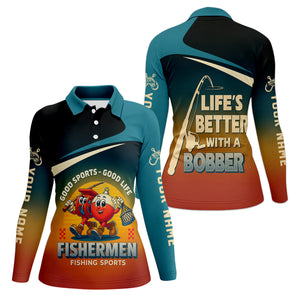 Life's Better With A Bobber Fishing UPF Shirts, Female Fishing Shirts, SPF Long Sleeve Shirts Womens